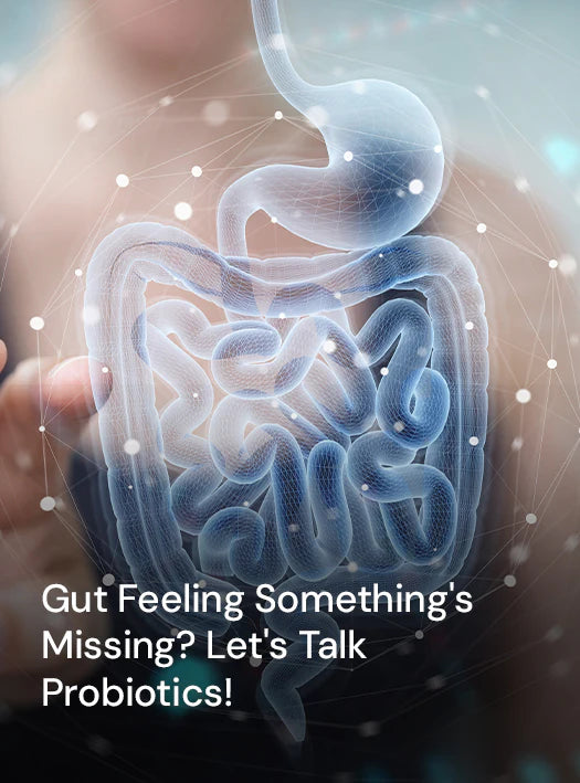 Gut Feeling Something's Missing? Let's Talk Probiotics!